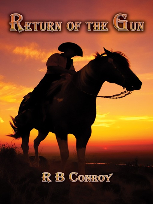 Title details for Return of the Gun by R. B. Conroy - Available